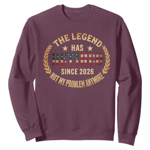 Retirement Gifts For Men 2026 Sweatshirt The Legend Has Retired Retired Not My Problems Anymore US Flag TS10 Maroon Print Your Wear