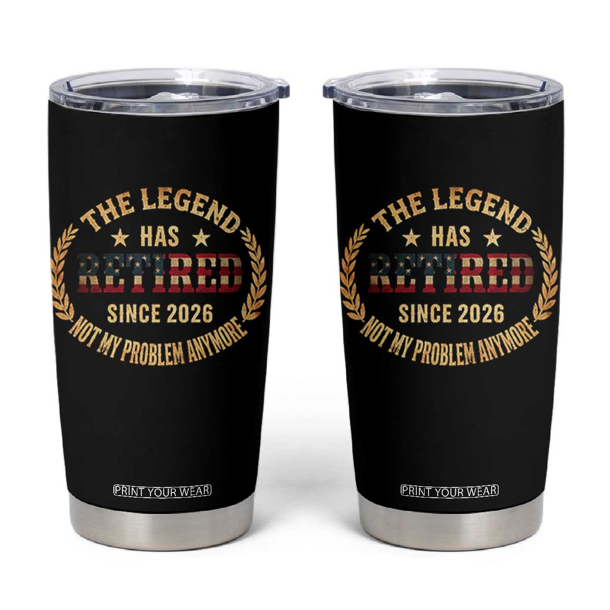 Retirement Gifts For Men 2026 Tumbler Cup The Legend Has Retired Retired Not My Problems Anymore US Flag TS10 Black Print Your Wear