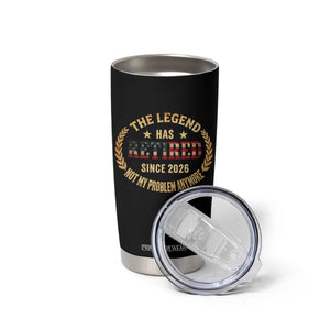 Retirement Gifts For Men 2026 Tumbler Cup The Legend Has Retired Retired Not My Problems Anymore US Flag TS10 Print Your Wear
