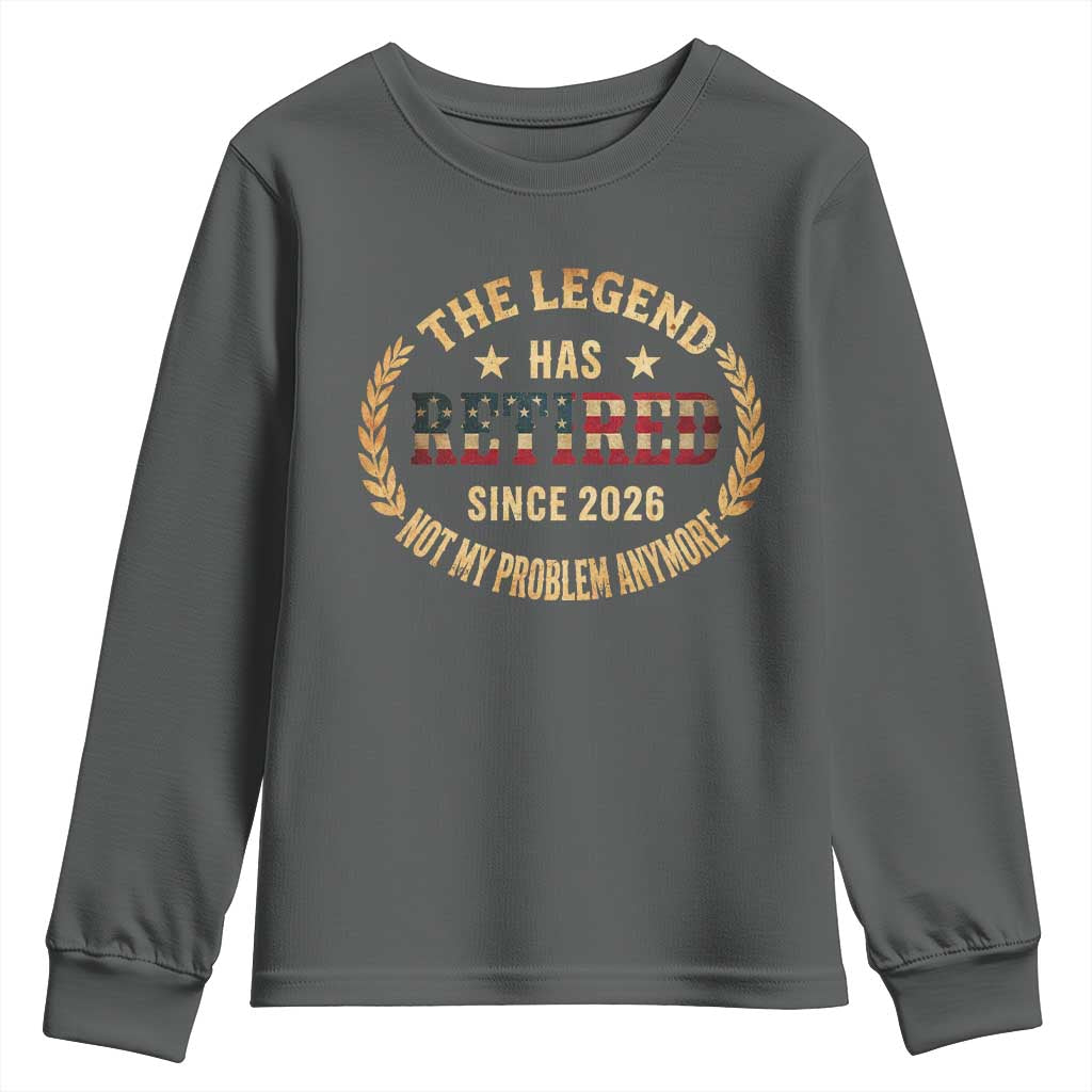 Retirement Gifts For Men 2026 Youth Sweatshirt The Legend Has Retired Retired Not My Problems Anymore US Flag TS10 Dark Heather Print Your Wear