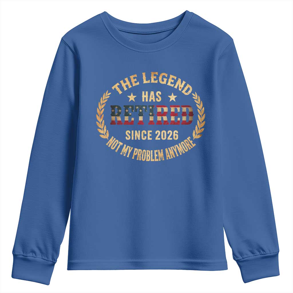 Retirement Gifts For Men 2026 Youth Sweatshirt The Legend Has Retired Retired Not My Problems Anymore US Flag TS10 Royal Blue Print Your Wear