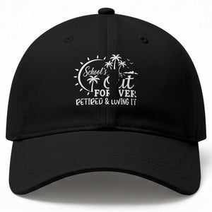 Retired Teacher Baseball Cap Schools Out Forever Retirement Teacher Gift TS10 Print Your Wear