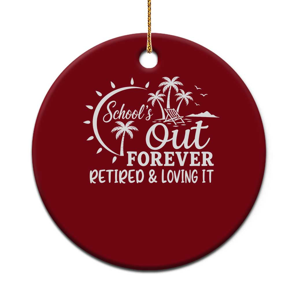 Retired Teacher Ceramic Ornament Schools Out Forever Retirement Teacher Gift TS10 1pc Red Print Your Wear