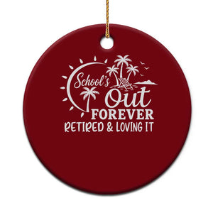 Retired Teacher Ceramic Ornament Schools Out Forever Retirement Teacher Gift TS10 1pc Red Print Your Wear