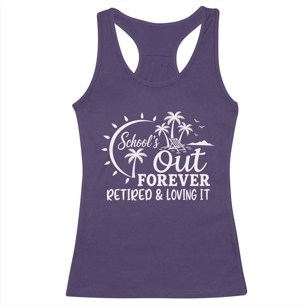 Retired Teacher Racerback Tank Top Schools Out Forever Retirement Teacher Gift TS10 Purple Print Your Wear