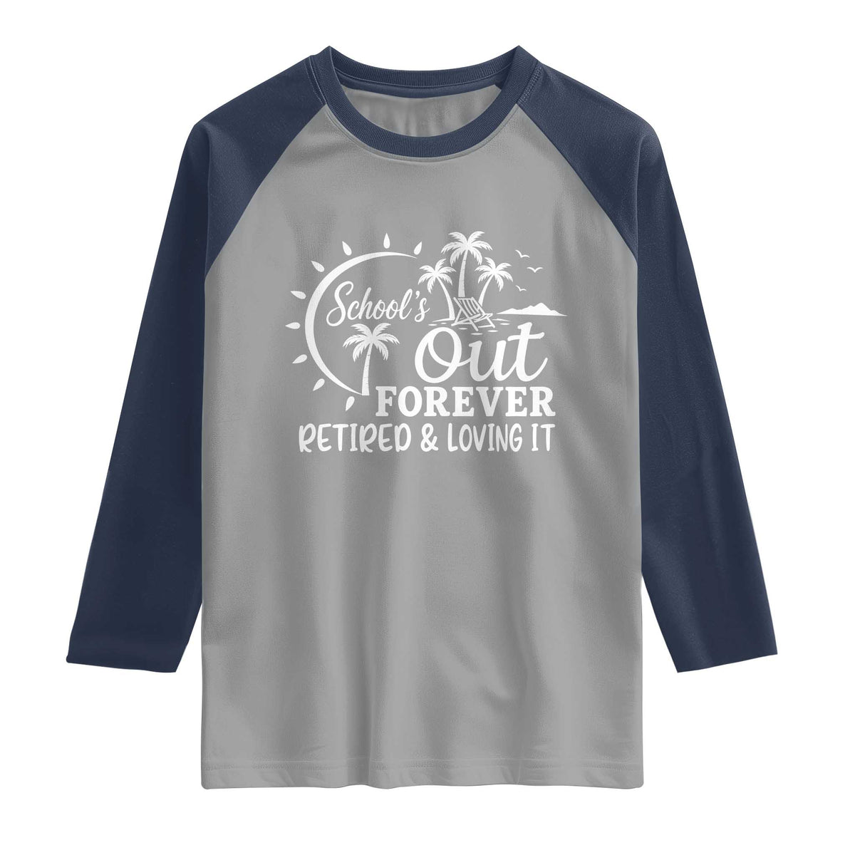 Retired Teacher Raglan Shirt Schools Out Forever Retirement Teacher Gift TS10 Sport Gray Navy Print Your Wear