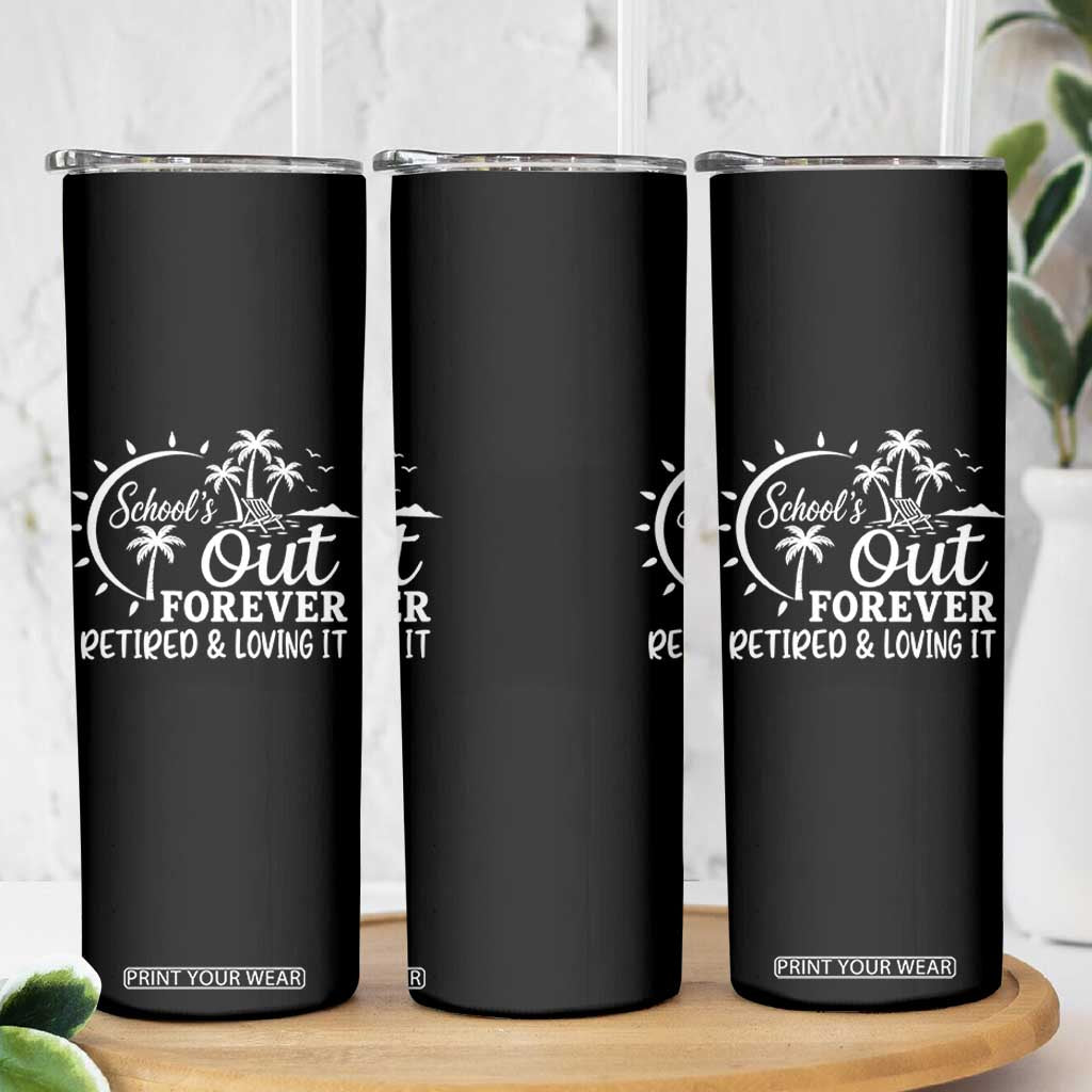 Retired Teacher Skinny Tumbler Schools Out Forever Retirement Teacher Gift TS10 Print Your Wear