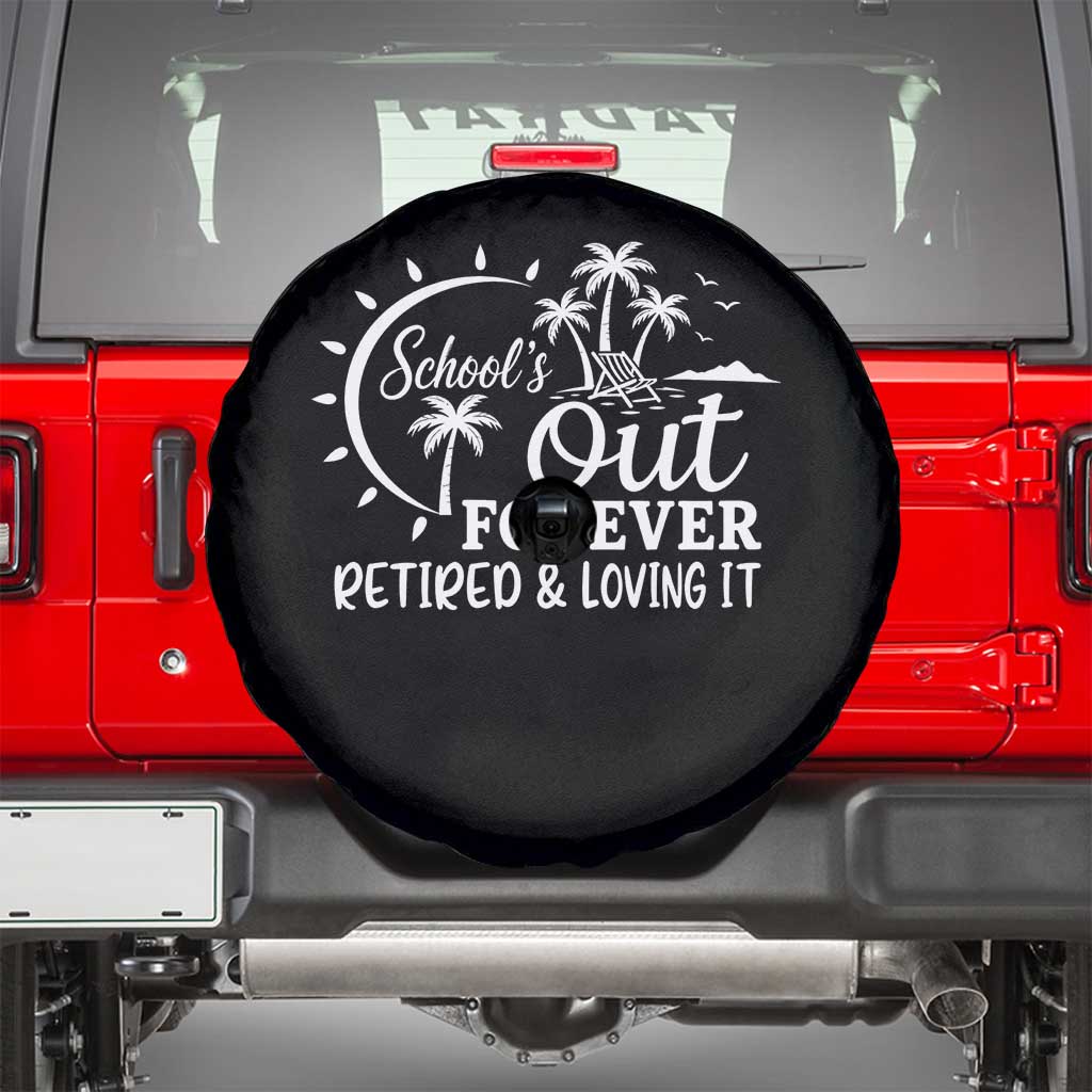 Retired Teacher Spare Tire Cover Schools Out Forever Retirement Teacher Gift TS10 Black Print Your Wear