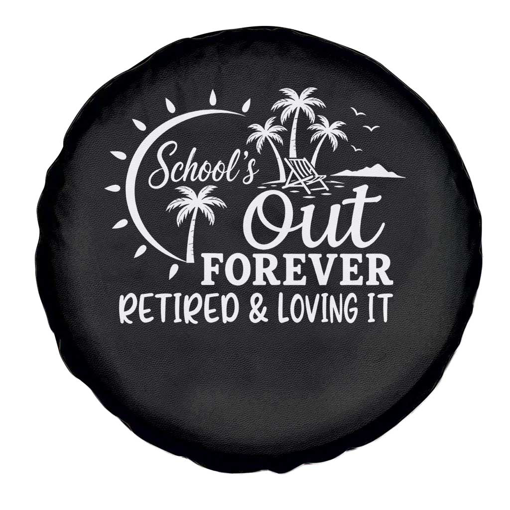 Retired Teacher Spare Tire Cover Schools Out Forever Retirement Teacher Gift TS10 Print Your Wear