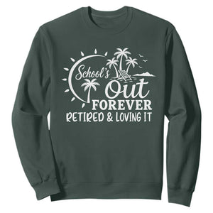 Retired Teacher Sweatshirt Schools Out Forever Retirement Teacher Gift TS10 Dark Forest Green Print Your Wear