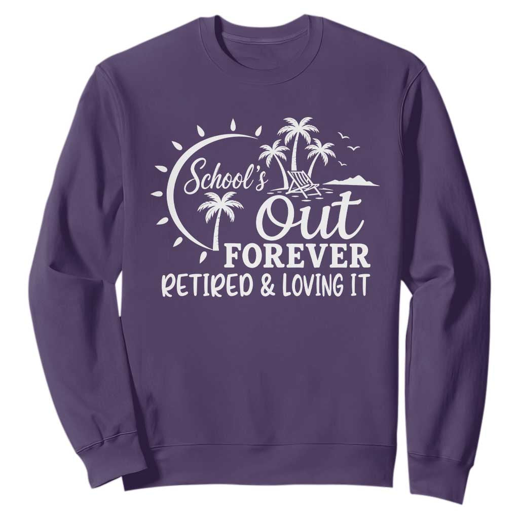 Retired Teacher Sweatshirt Schools Out Forever Retirement Teacher Gift TS10 Purple Print Your Wear
