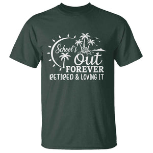 Retired Teacher T Shirt Schools Out Forever Retirement Teacher Gift TS10 Dark Forest Green Print Your Wear
