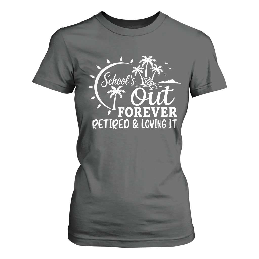 Retired Teacher T Shirt For Women Schools Out Forever Retirement Teacher Gift TS10 Dark Heather Print Your Wear