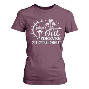Retired Teacher T Shirt For Women Schools Out Forever Retirement Teacher Gift TS10 Maroon Print Your Wear