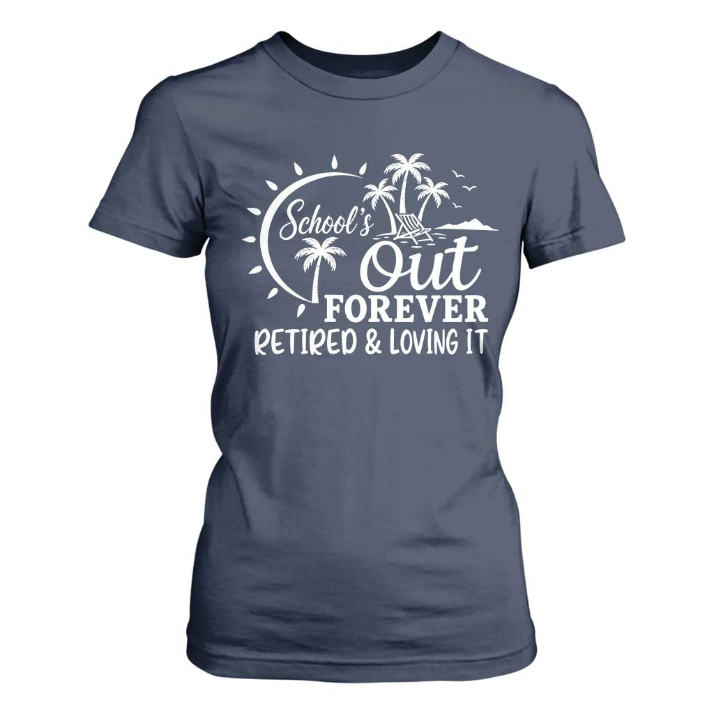 Retired Teacher T Shirt For Women Schools Out Forever Retirement Teacher Gift TS10 Navy Print Your Wear