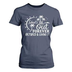 Retired Teacher T Shirt For Women Schools Out Forever Retirement Teacher Gift TS10 Navy Print Your Wear