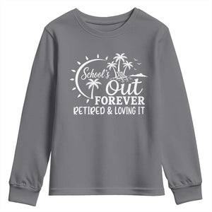 Retired Teacher Youth Sweatshirt Schools Out Forever Retirement Teacher Gift TS10 Charcoal Print Your Wear