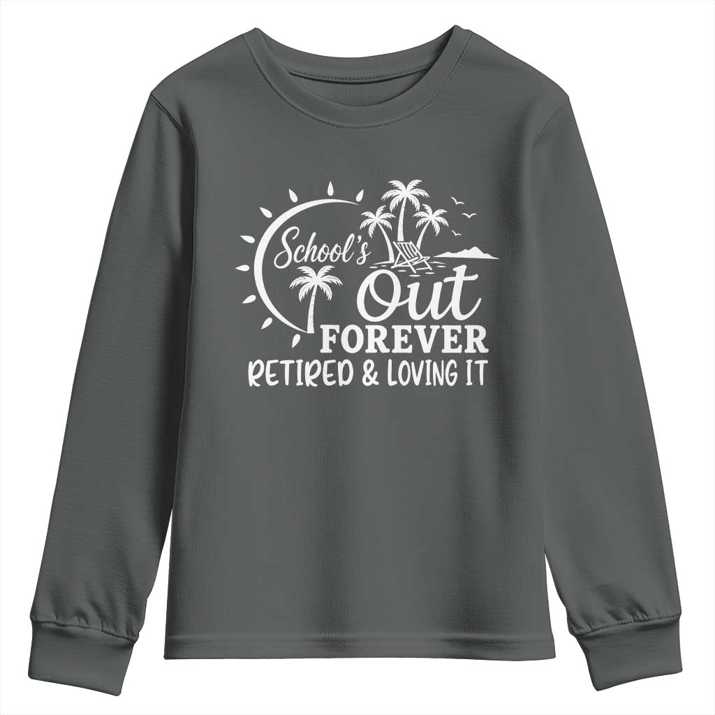 Retired Teacher Youth Sweatshirt Schools Out Forever Retirement Teacher Gift TS10 Dark Heather Print Your Wear