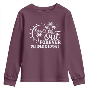 Retired Teacher Youth Sweatshirt Schools Out Forever Retirement Teacher Gift TS10 Maroon Print Your Wear