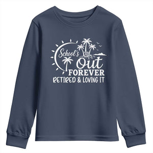 Retired Teacher Youth Sweatshirt Schools Out Forever Retirement Teacher Gift TS10 Navy Print Your Wear