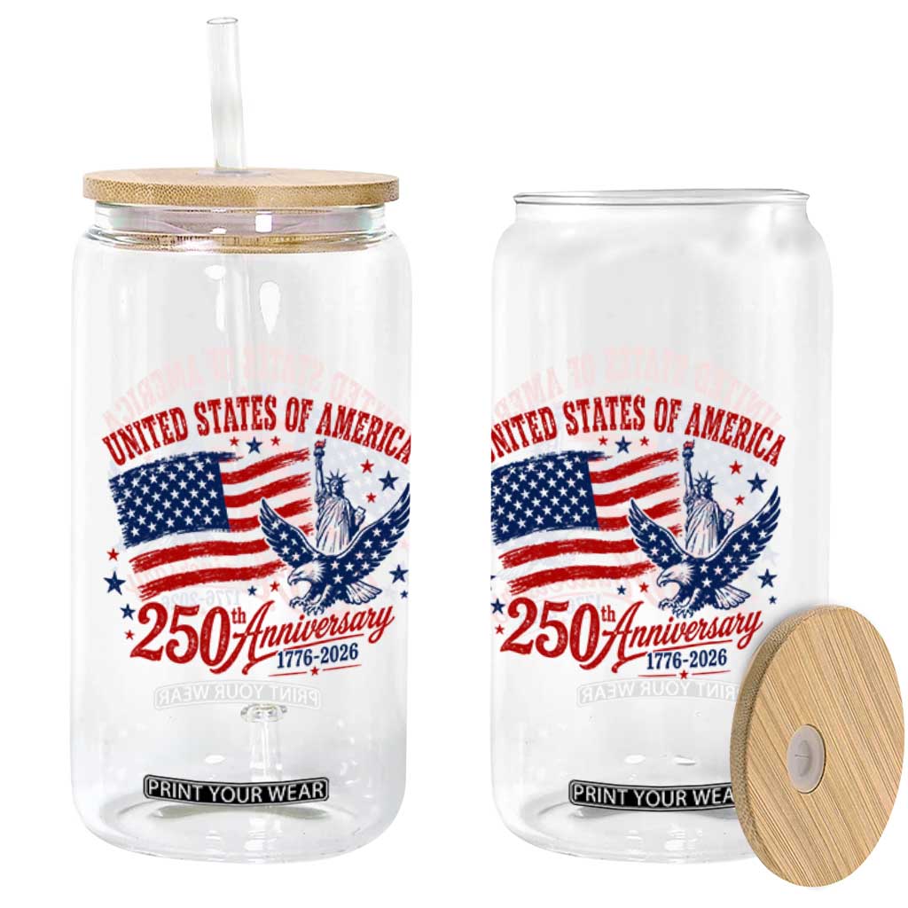 USA 250th Anniversary Glass Can Land Of The Free USA Patriotic 1776 2026 Statue Of Liberty Eagle Flag TS10 Print Your Wear