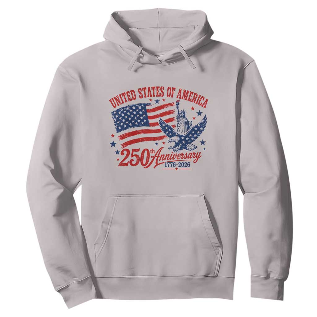USA 250th Anniversary Hoodie Land Of The Free USA Patriotic 1776 2026 Statue Of Liberty Eagle Flag TS10 Ice Gray Print Your Wear