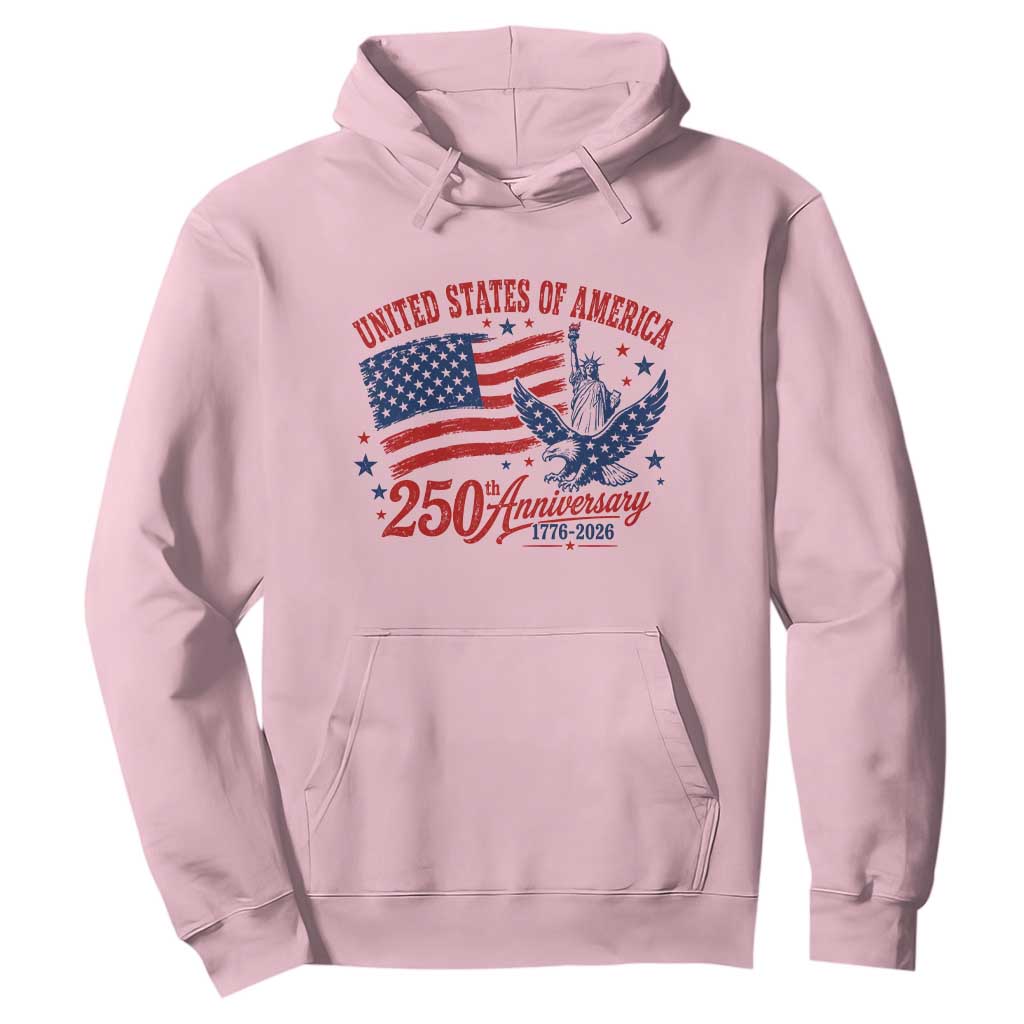 USA 250th Anniversary Hoodie Land Of The Free USA Patriotic 1776 2026 Statue Of Liberty Eagle Flag TS10 Light Pink Print Your Wear