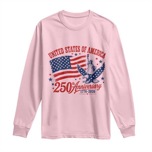 USA 250th Anniversary Long Sleeve Shirt Land Of The Free USA Patriotic 1776 2026 Statue Of Liberty Eagle Flag TS10 Light Pink Print Your Wear