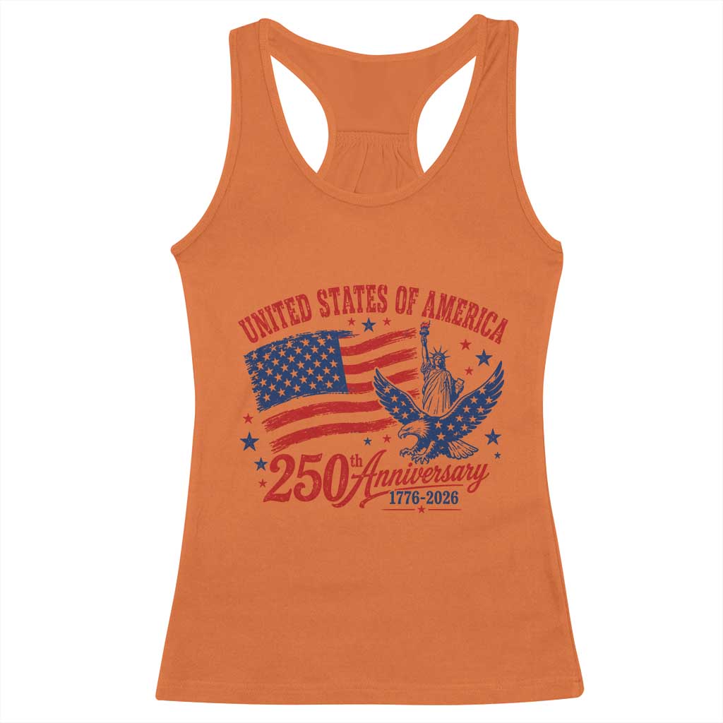 USA 250th Anniversary Racerback Tank Top Land Of The Free USA Patriotic 1776 2026 Statue Of Liberty Eagle Flag TS10 Orange Print Your Wear