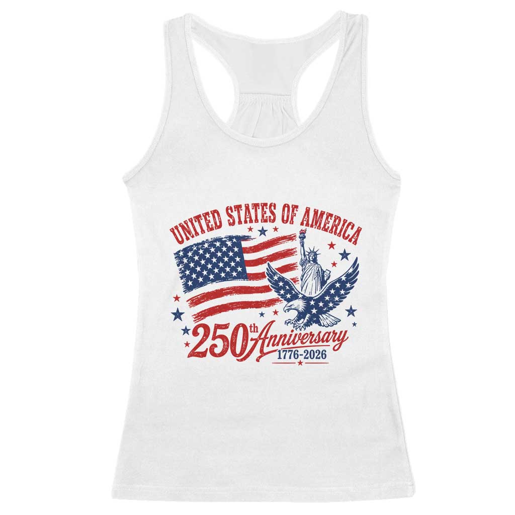 USA 250th Anniversary Racerback Tank Top Land Of The Free USA Patriotic 1776 2026 Statue Of Liberty Eagle Flag TS10 White Print Your Wear