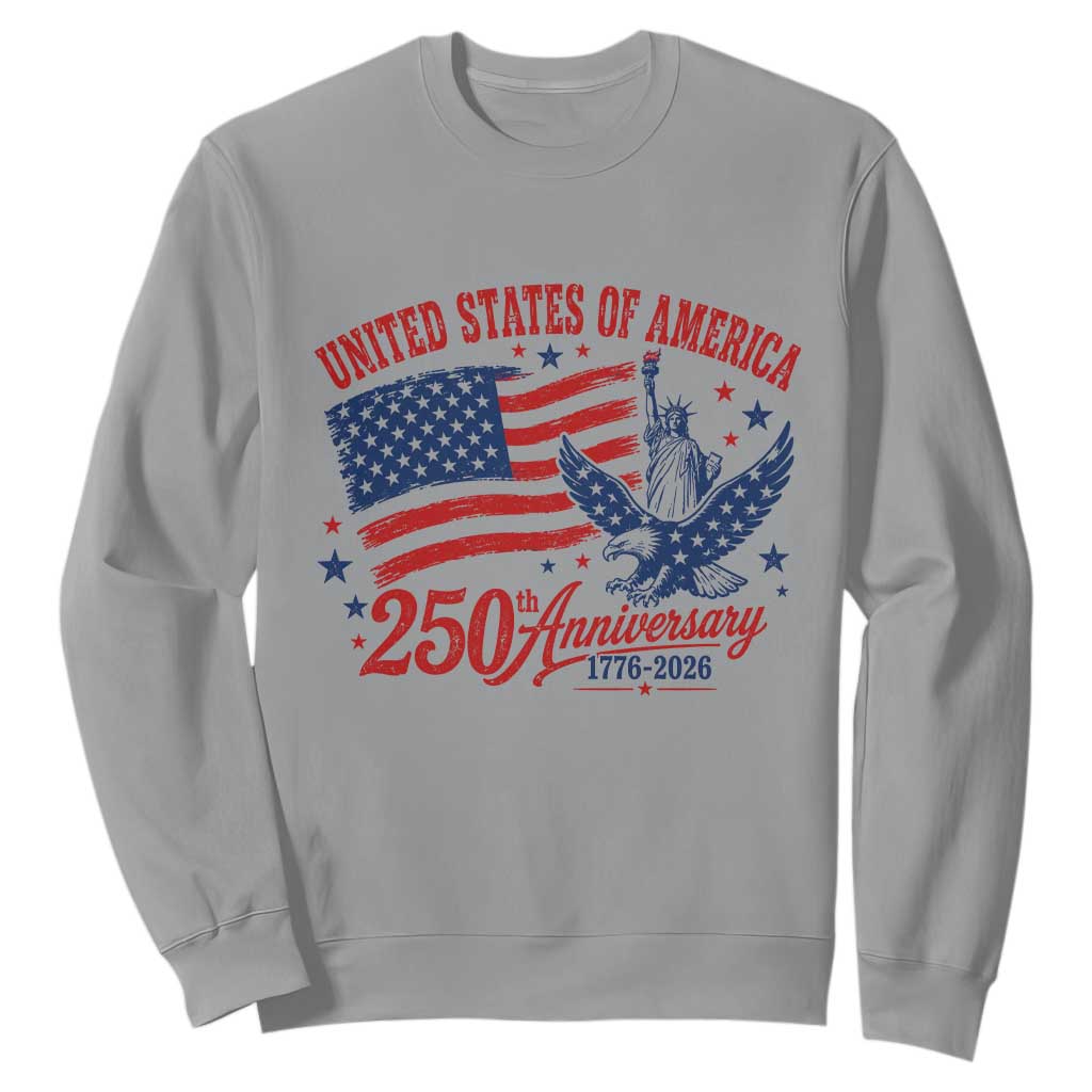 USA 250th Anniversary Sweatshirt Land Of The Free USA Patriotic 1776 2026 Statue Of Liberty Eagle Flag TS10 Sport Gray Print Your Wear