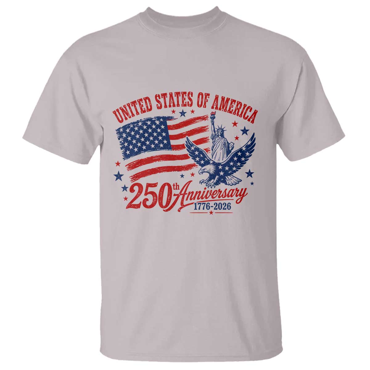 USA 250th Anniversary T Shirt Land Of The Free USA Patriotic 1776 2026 Statue Of Liberty Eagle Flag TS10 Ice Gray Print Your Wear