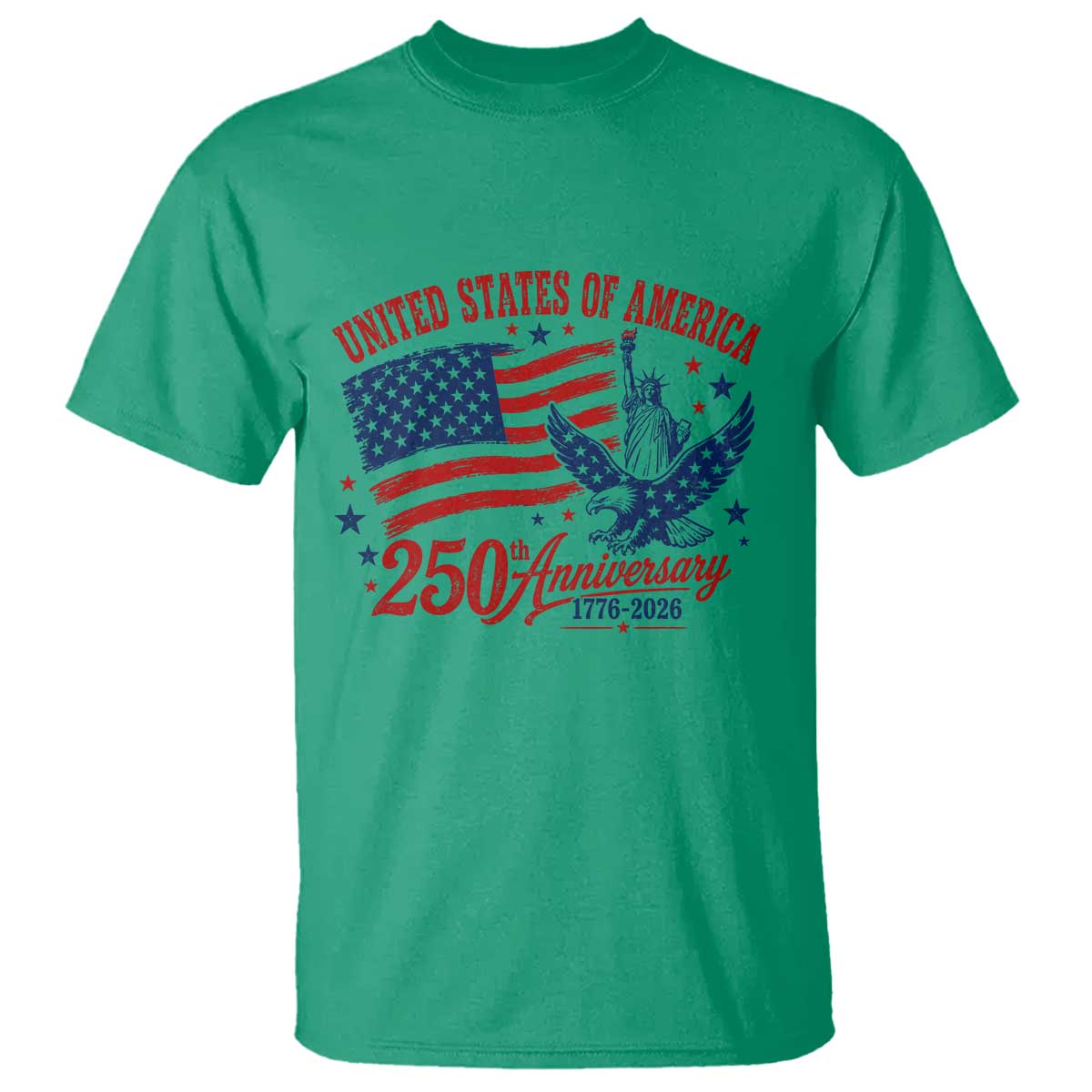 USA 250th Anniversary T Shirt Land Of The Free USA Patriotic 1776 2026 Statue Of Liberty Eagle Flag TS10 Irish Green Print Your Wear
