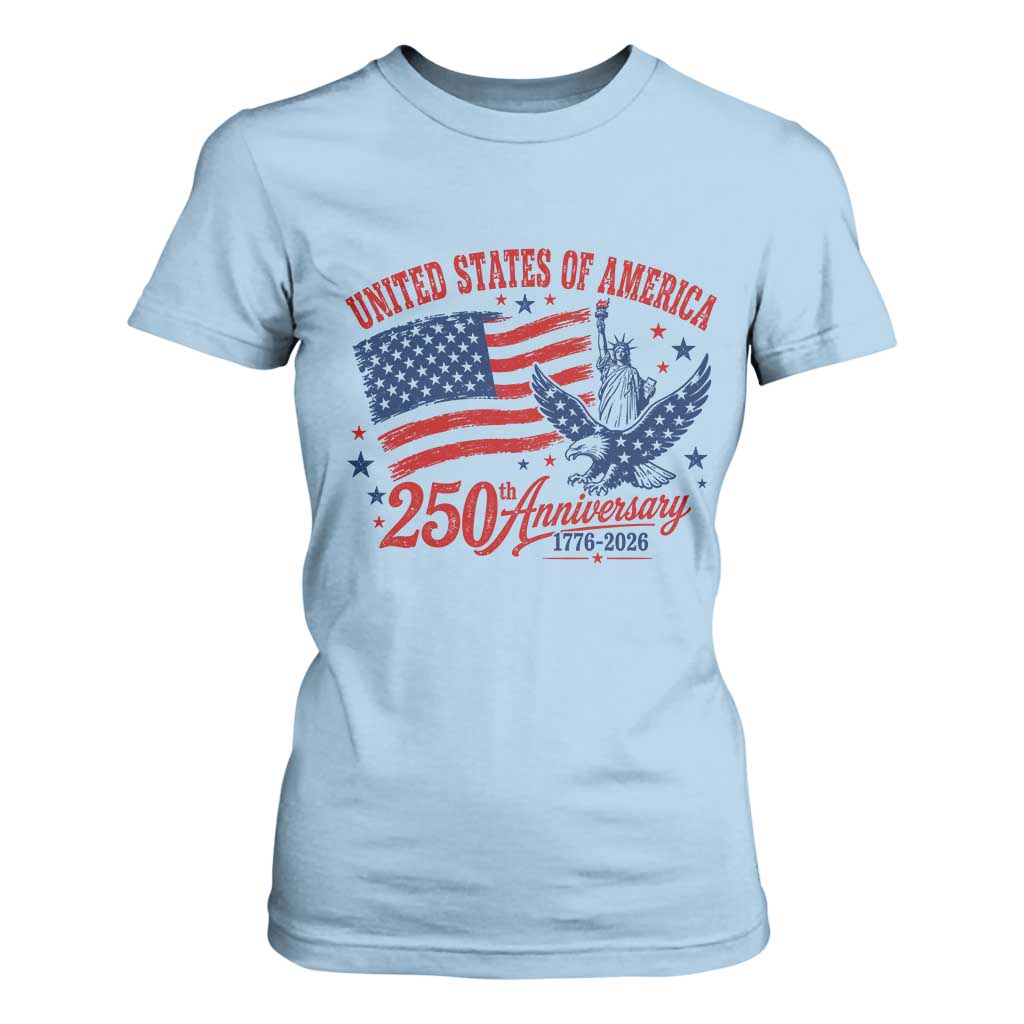 USA 250th Anniversary T Shirt For Women Land Of The Free USA Patriotic 1776 2026 Statue Of Liberty Eagle Flag TS10 Light Blue Print Your Wear