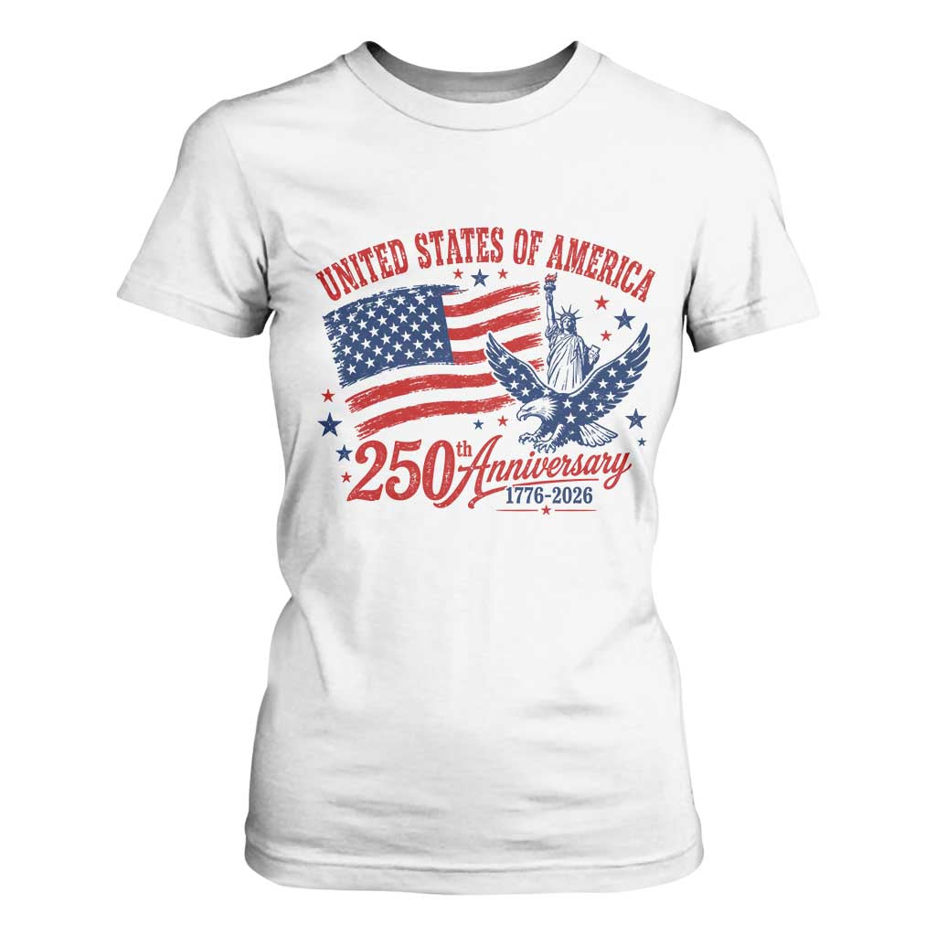 USA 250th Anniversary T Shirt For Women Land Of The Free USA Patriotic 1776 2026 Statue Of Liberty Eagle Flag TS10 White Print Your Wear