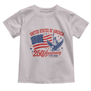 USA 250th Anniversary Toddler T Shirt Land Of The Free USA Patriotic 1776 2026 Statue Of Liberty Eagle Flag TS10 Ice Gray Print Your Wear