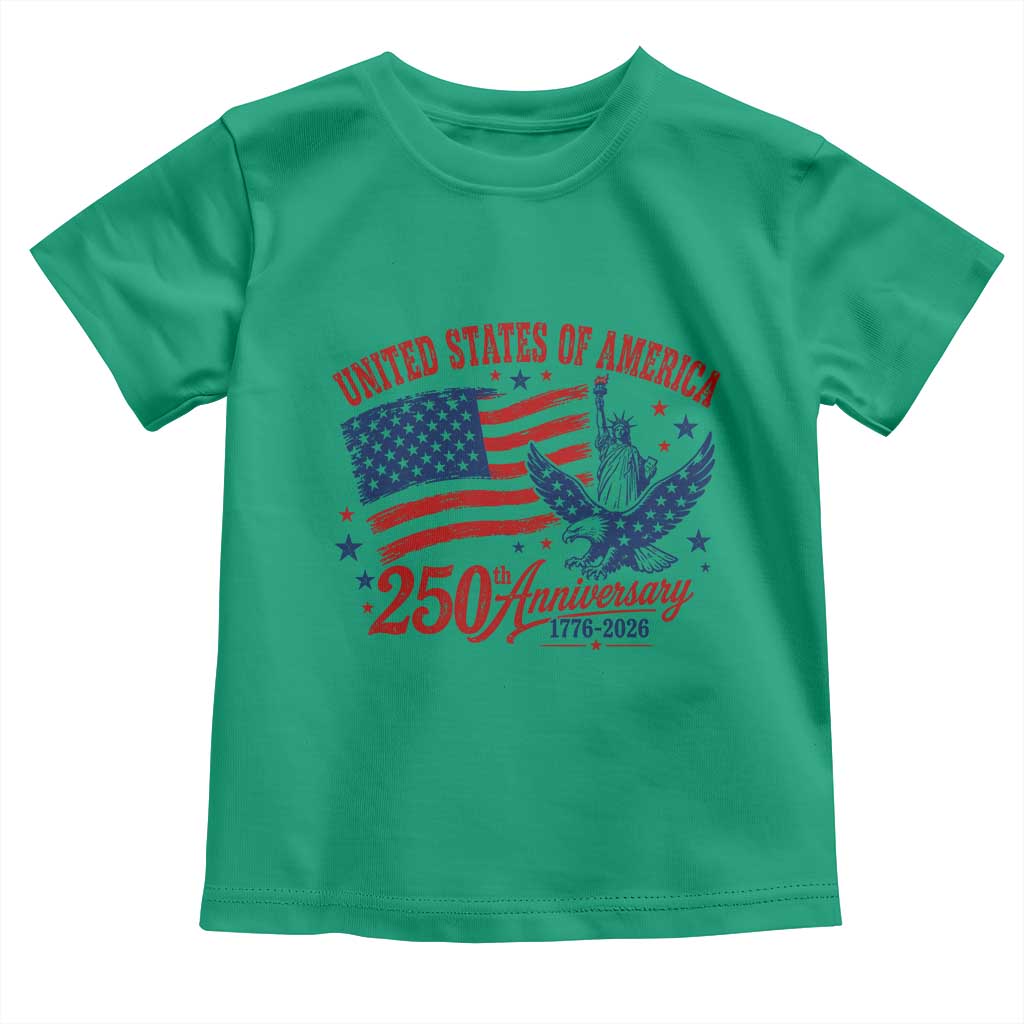 USA 250th Anniversary Toddler T Shirt Land Of The Free USA Patriotic 1776 2026 Statue Of Liberty Eagle Flag TS10 Irish Green Print Your Wear