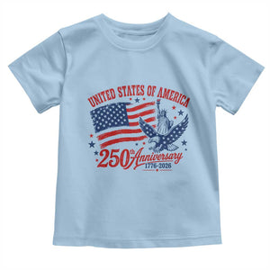 USA 250th Anniversary Toddler T Shirt Land Of The Free USA Patriotic 1776 2026 Statue Of Liberty Eagle Flag TS10 Light Blue Print Your Wear