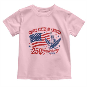 USA 250th Anniversary Toddler T Shirt Land Of The Free USA Patriotic 1776 2026 Statue Of Liberty Eagle Flag TS10 Light Pink Print Your Wear