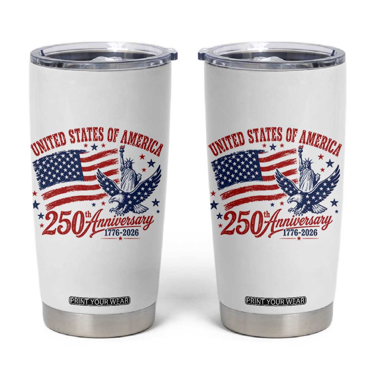 USA 250th Anniversary Tumbler Cup Land Of The Free USA Patriotic 1776 2026 Statue Of Liberty Eagle Flag TS10 White Print Your Wear