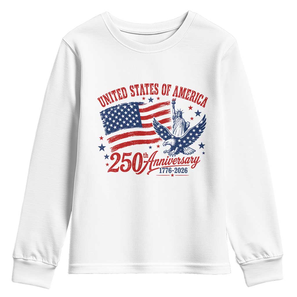 USA 250th Anniversary Youth Sweatshirt Land Of The Free USA Patriotic 1776 2026 Statue Of Liberty Eagle Flag TS10 White Print Your Wear