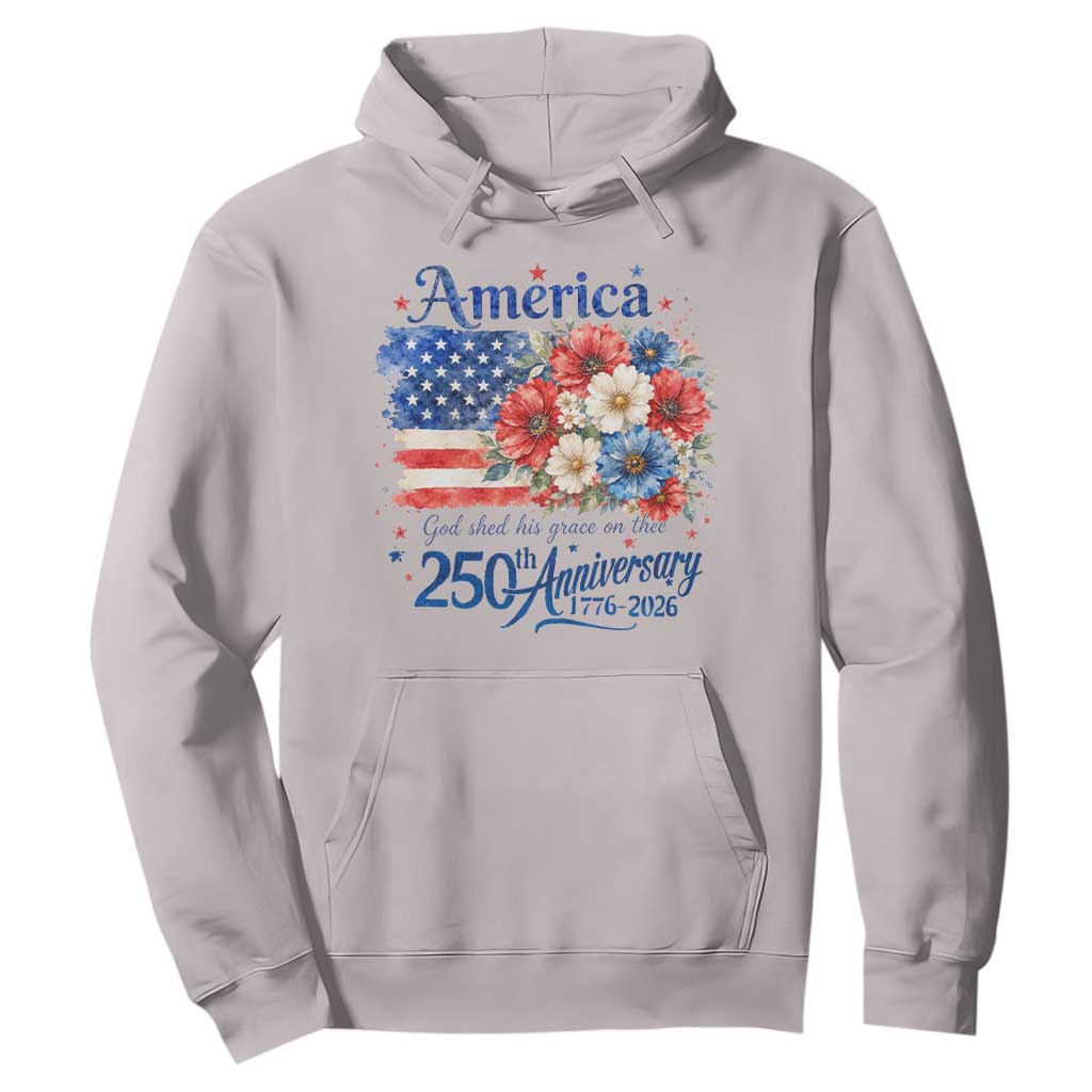 God 250th Anniversary USA Flag Floral Hoodie Patriotic Freedom 4th of July 250 Years America TS10 Ice Gray Print Your Wear