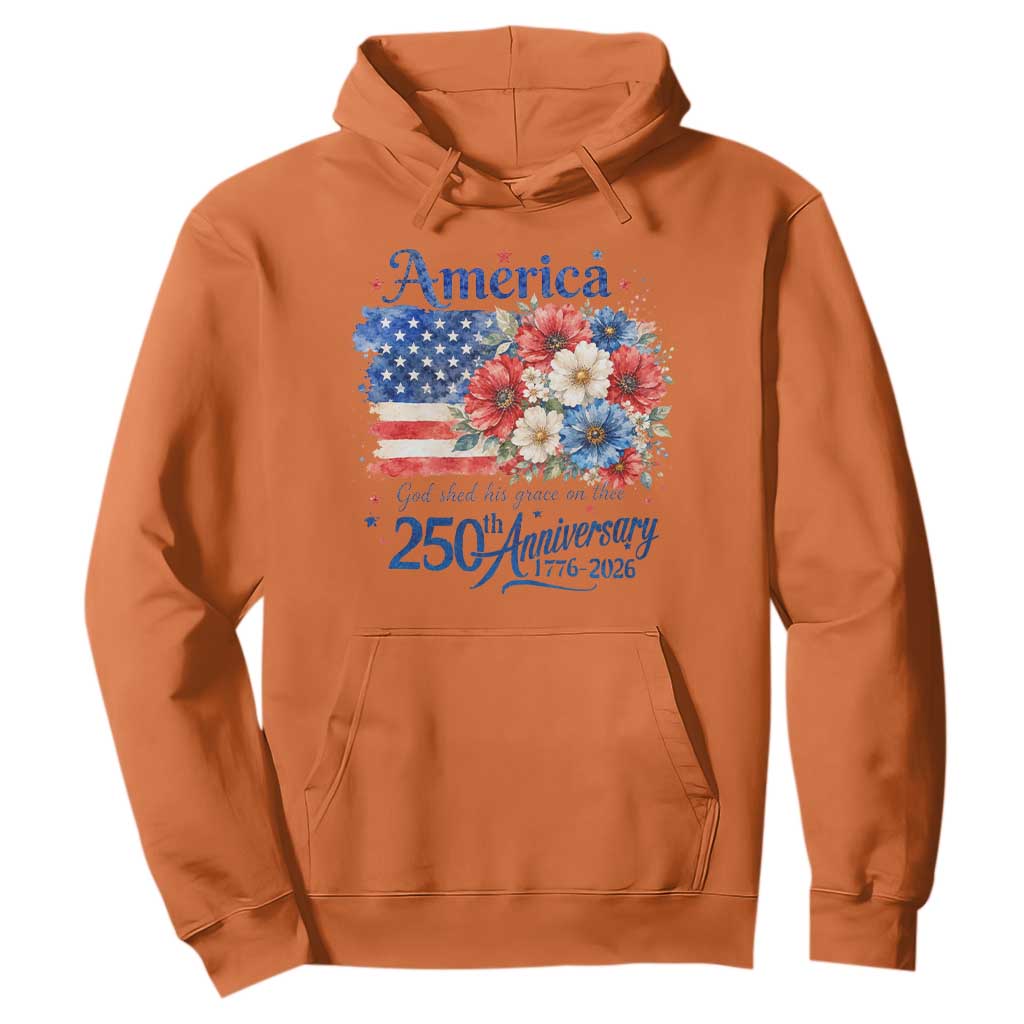 God 250th Anniversary USA Flag Floral Hoodie Patriotic Freedom 4th of July 250 Years America TS10 Orange Print Your Wear