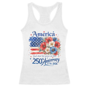 God 250th Anniversary USA Flag Floral Racerback Tank Top Patriotic Freedom 4th of July 250 Years America TS10 White Print Your Wear
