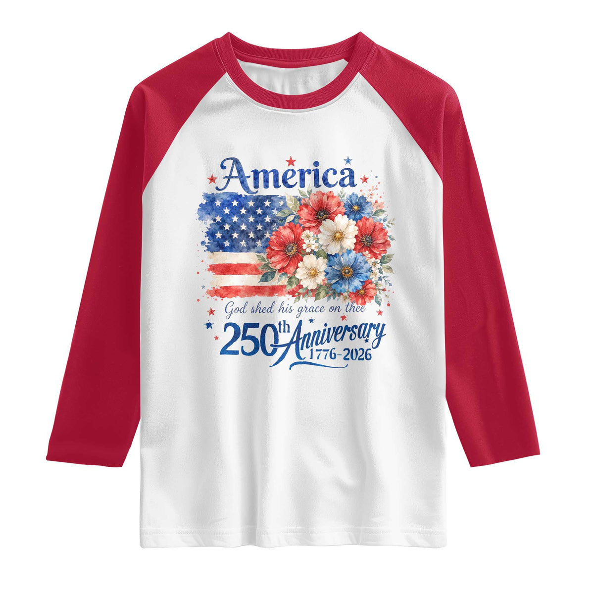 God 250th Anniversary USA Flag Floral Raglan Shirt Patriotic Freedom 4th of July 250 Years America TS10 White Red Print Your Wear