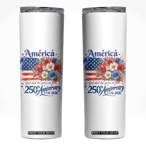 God 250th Anniversary USA Flag Floral Skinny Tumbler Patriotic Freedom 4th of July 250 Years America TS10 White Print Your Wear