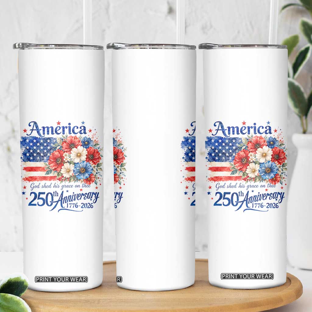 God 250th Anniversary USA Flag Floral Skinny Tumbler Patriotic Freedom 4th of July 250 Years America TS10 Print Your Wear