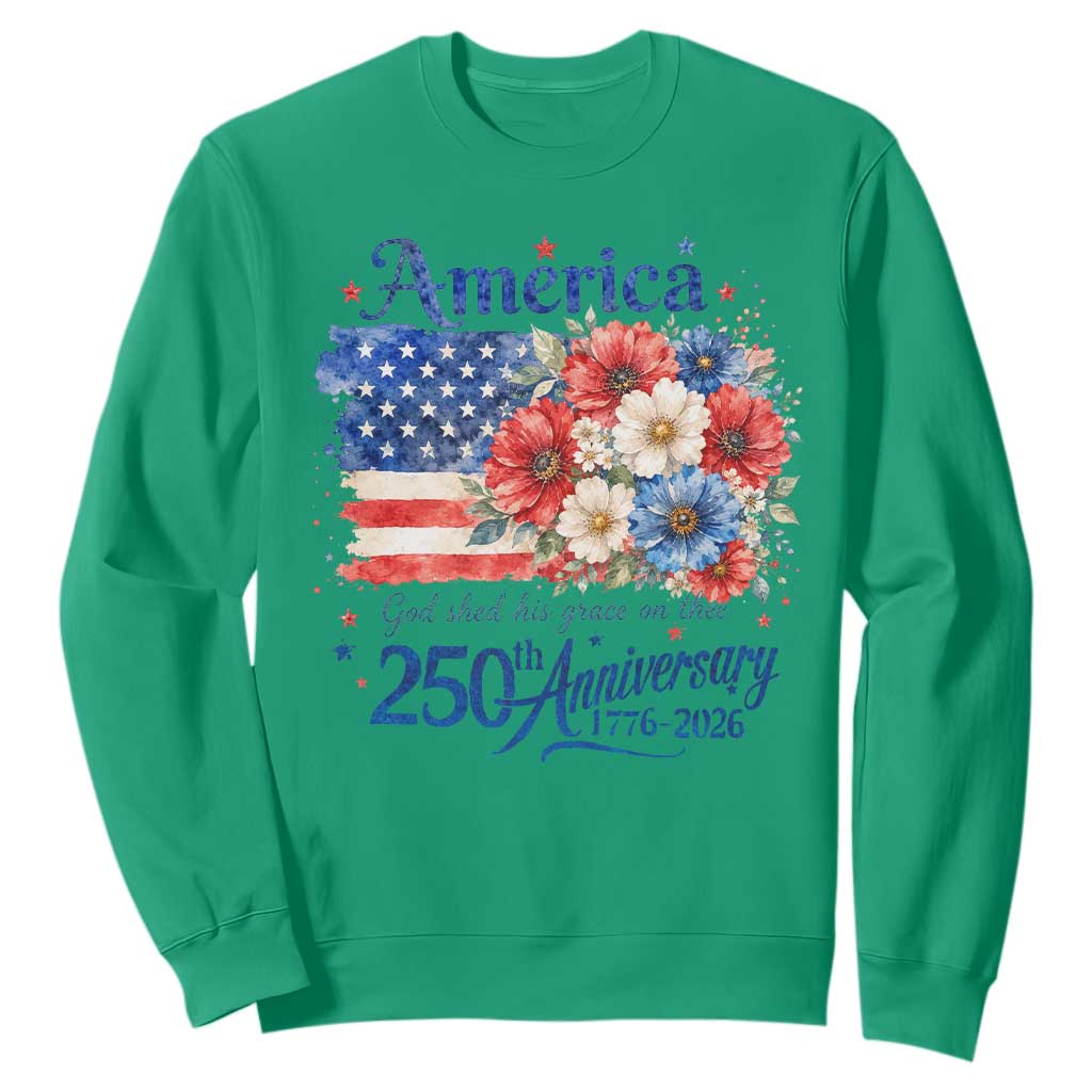 God 250th Anniversary USA Flag Floral Sweatshirt Patriotic Freedom 4th of July 250 Years America TS10 Irish Green Print Your Wear