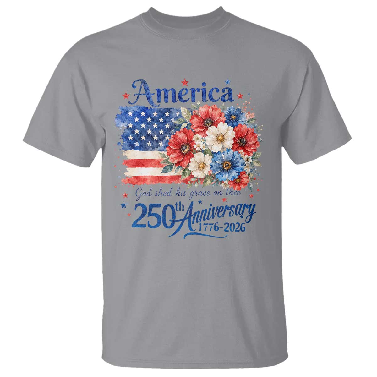 God 250th Anniversary USA Flag Floral T Shirt Patriotic Freedom 4th of July 250 Years America TS10 Sport Gray Print Your Wear