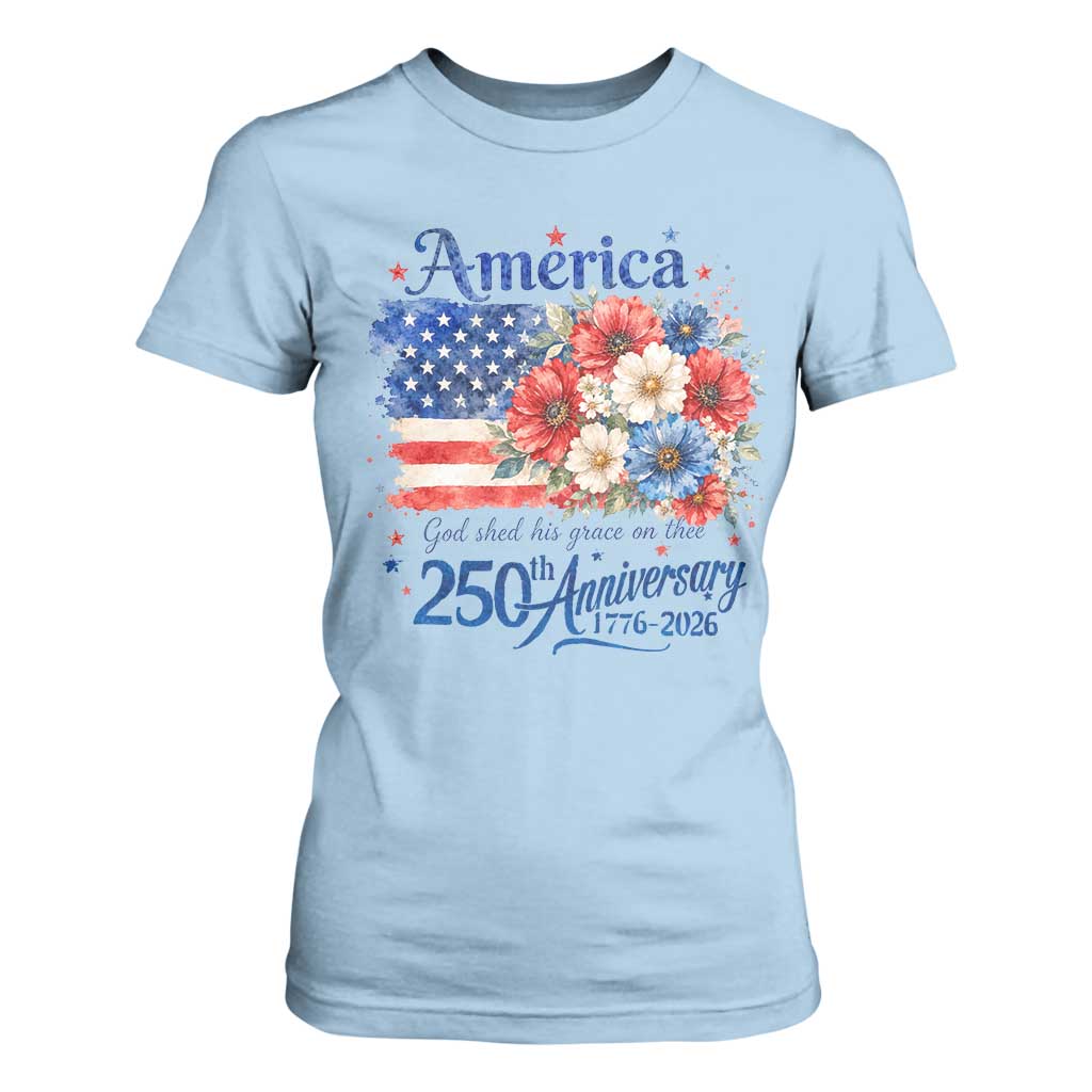 God 250th Anniversary USA Flag Floral T Shirt For Women Patriotic Freedom 4th of July 250 Years America TS10 Light Blue Print Your Wear